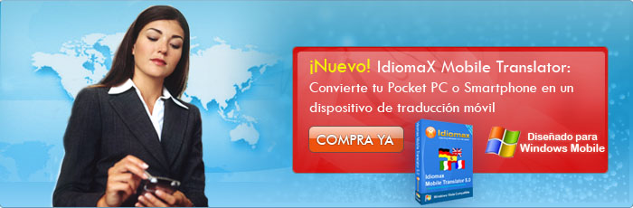 ¡Nuevo! IdiomaX Mobile Translator Convierte tu Móvil, Pocket PC o SmartPhone en un dispositivo de Traducción Móvil