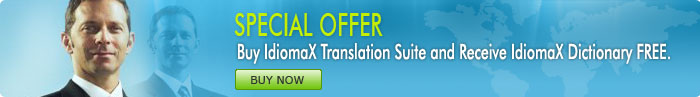 Special Offer! Buy IdiomaX Translation Suite and receive IdiomaX Dictionary FREE!