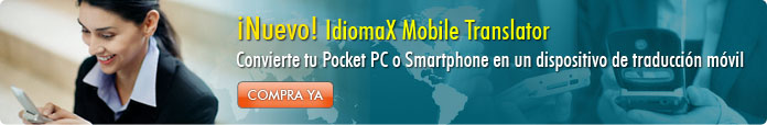 ¡Nuevo! IdiomaX Mobile Translator Convierte tu Móvil, Pocket PC o SmartPhone en un dispositivo de Traducción Móvil